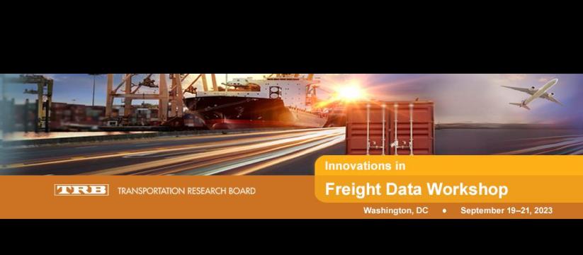 TRB Innovations in Freight Data Workshop 2023  Washington DC, USA